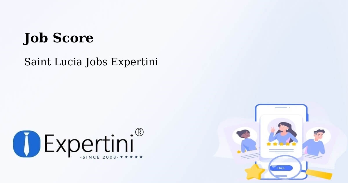 Job Score & Job Description Score Tool – Labayee - Saint Lucia Jobs Expertini