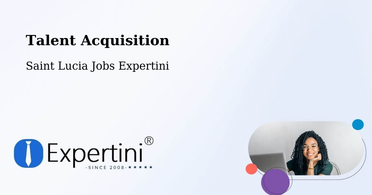 Post Jobs & Find Candidates in Labayee – Talent Acquisition Solutions - Saint Lucia Jobs Expertini